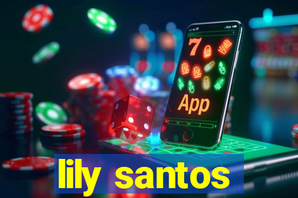 lily santos